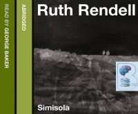 Simisola written by Ruth Rendell performed by George Baker on CD (Abridged)